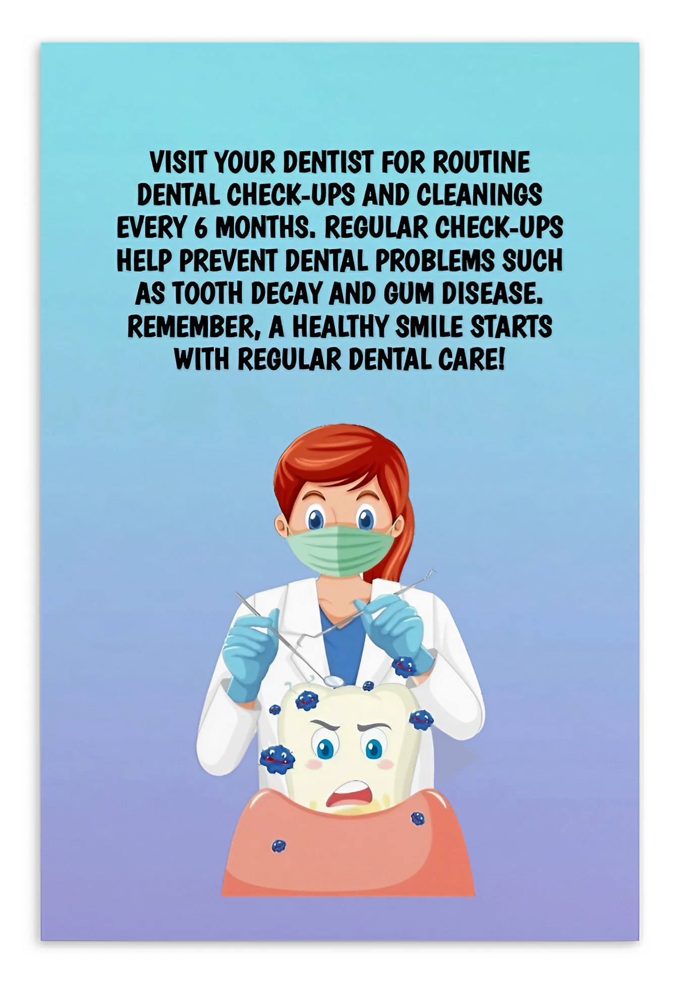 Oral Hygiene Cards- Visit Your Dentist For Routine Dental Check-ups And Cleanings Every 6 Months.
