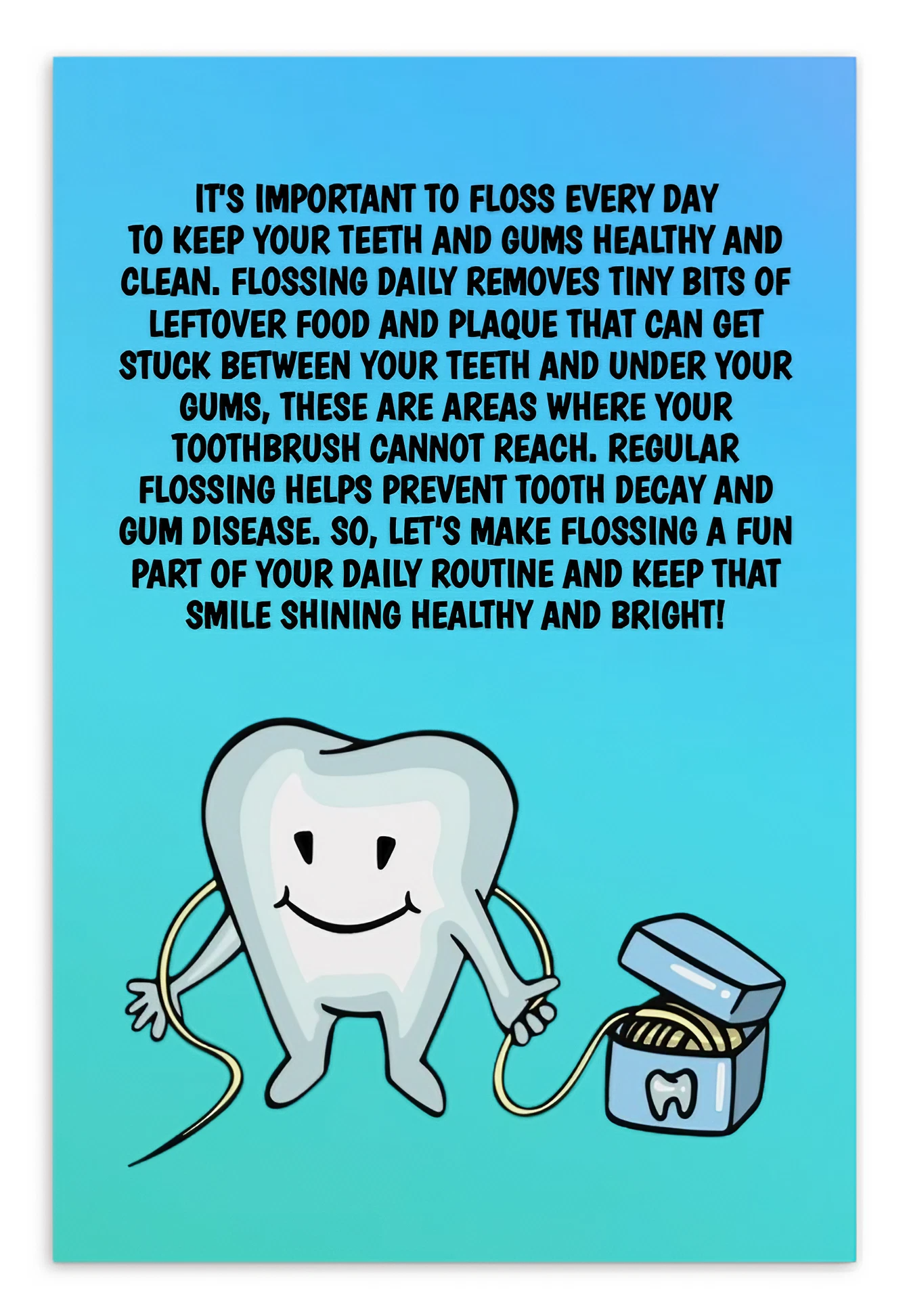 Oral Hygiene Cards- It's Important To Floss Every Day To Keep Your Teeth And Gums Healthy And Clean