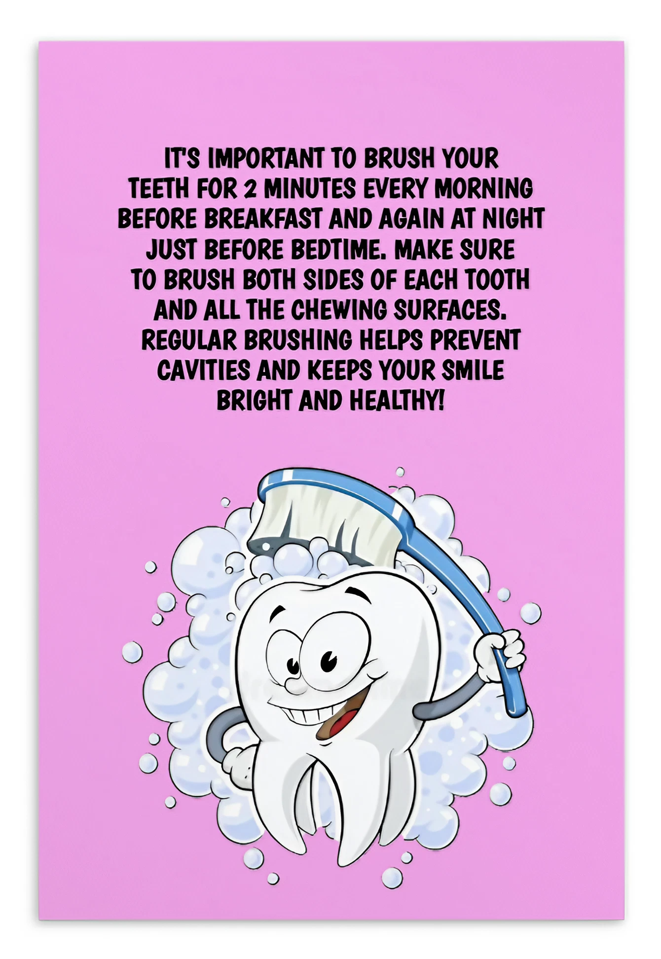 Oral Hygiene Cards- It's Important To Brush Your Teeth For 2 Minutes Every Morning After Breakfast And Again At Night Just Before Bedtime