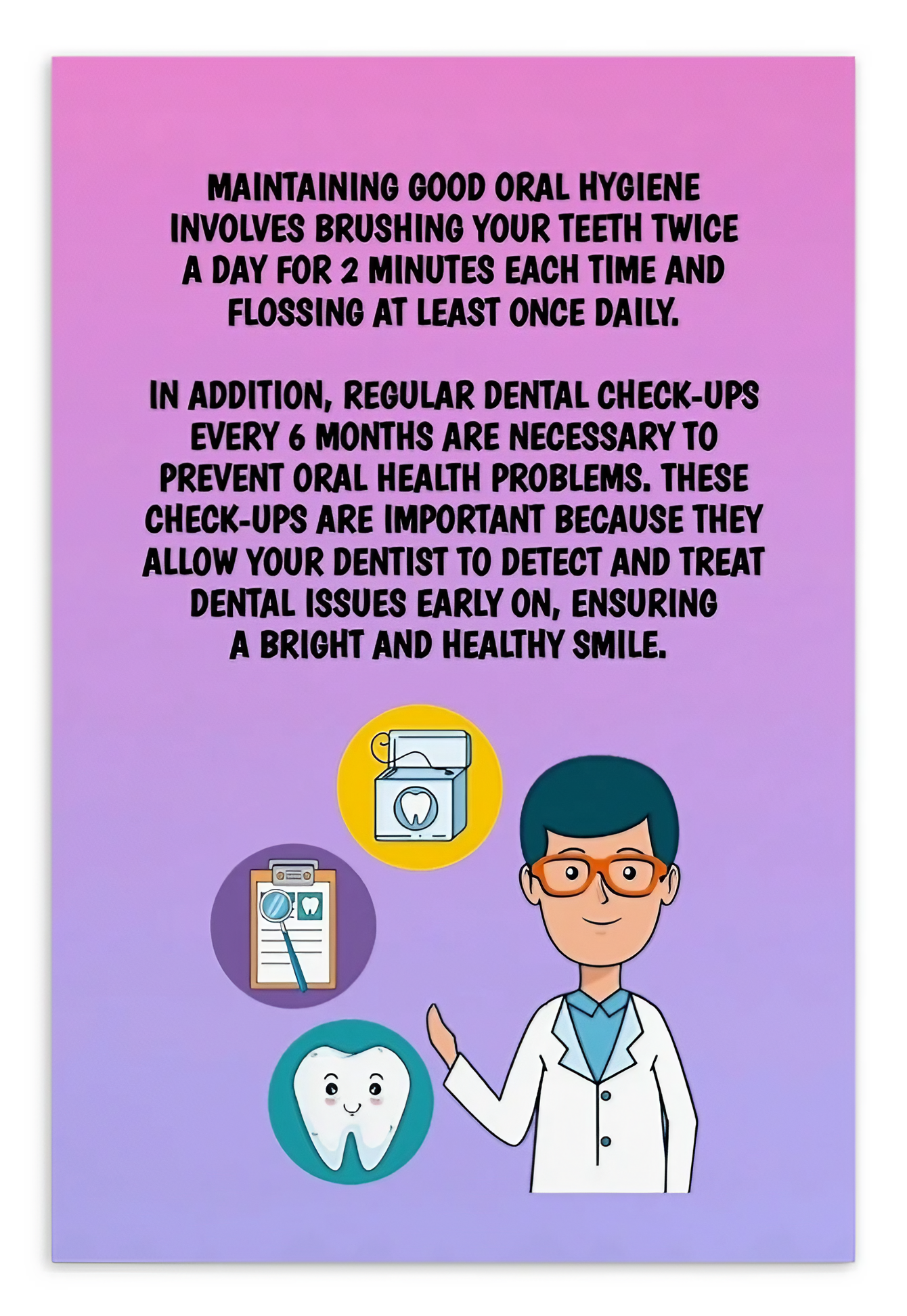 Oral Hygiene Cards- Maintaining Good Oral Hygiene Involves Brushing Your Teeth Twice A Day For Two Minutes Each Time And Flossing At Least Once Daily.