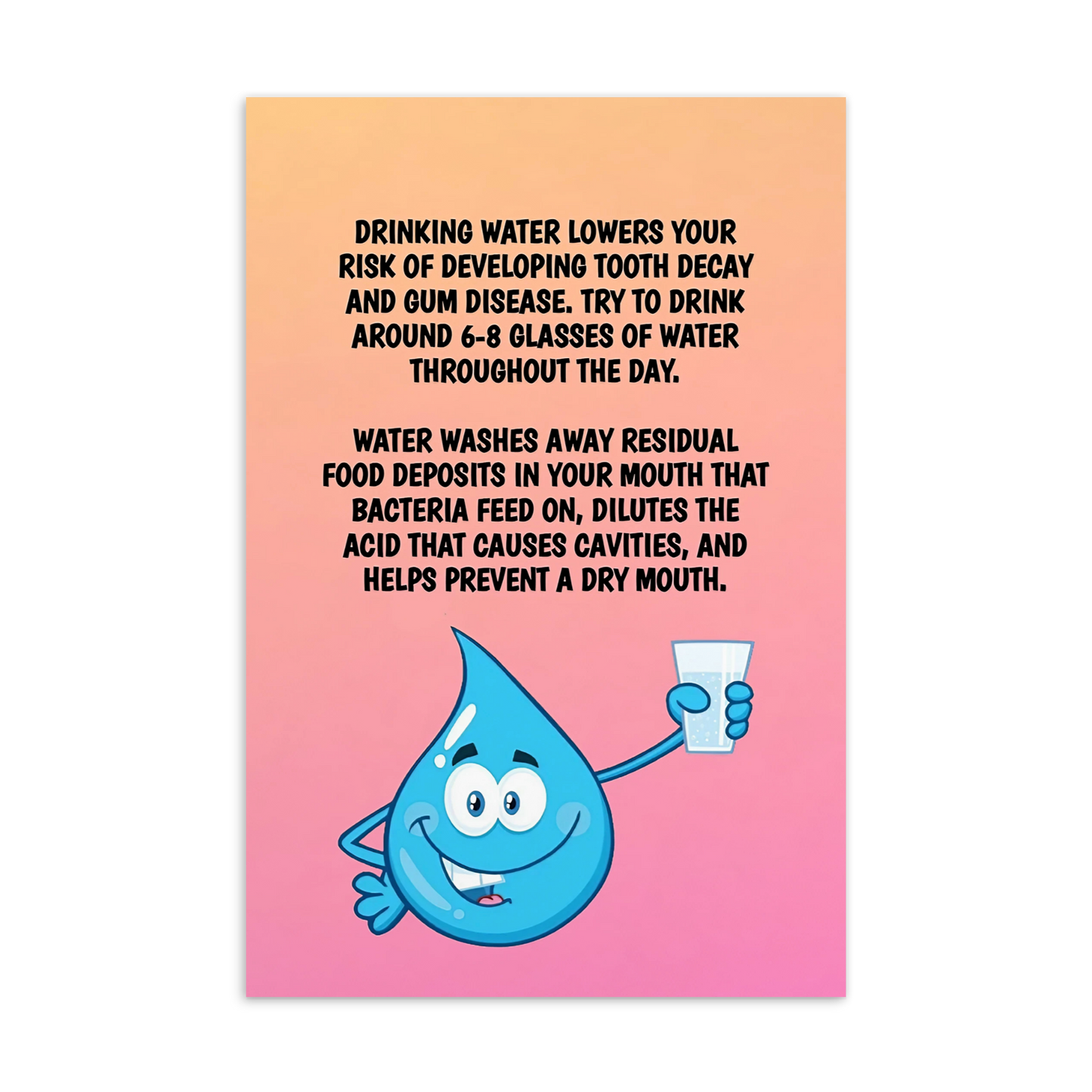 Oral Hygiene Cards- Drinking Water Lowers Your Risk Of Developing Tooth Decay And Gum Disease