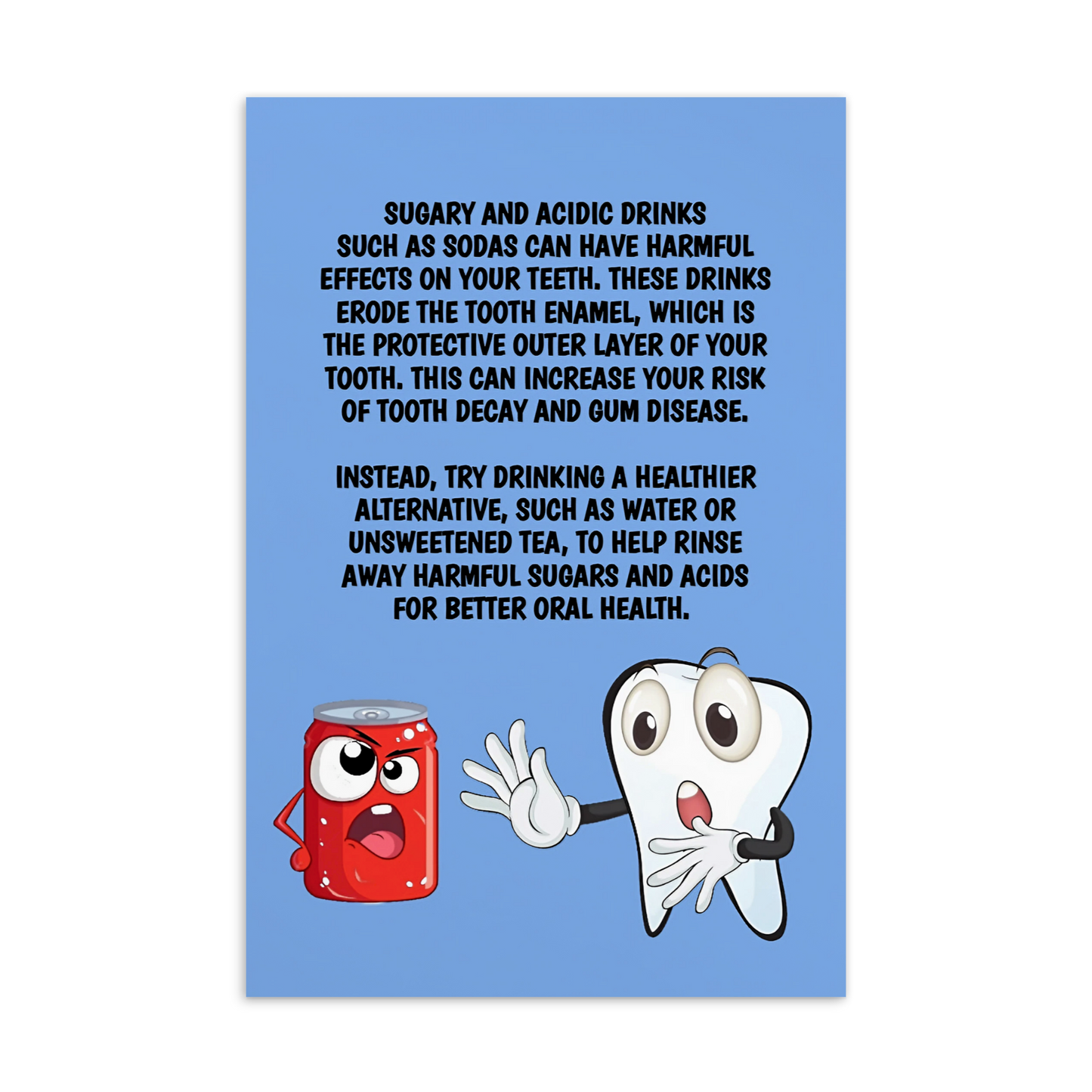 Oral Hygiene Cards- Sugary And Acidic Drinks Such As Sodas Can Have Harmful Effects On Your Teeth