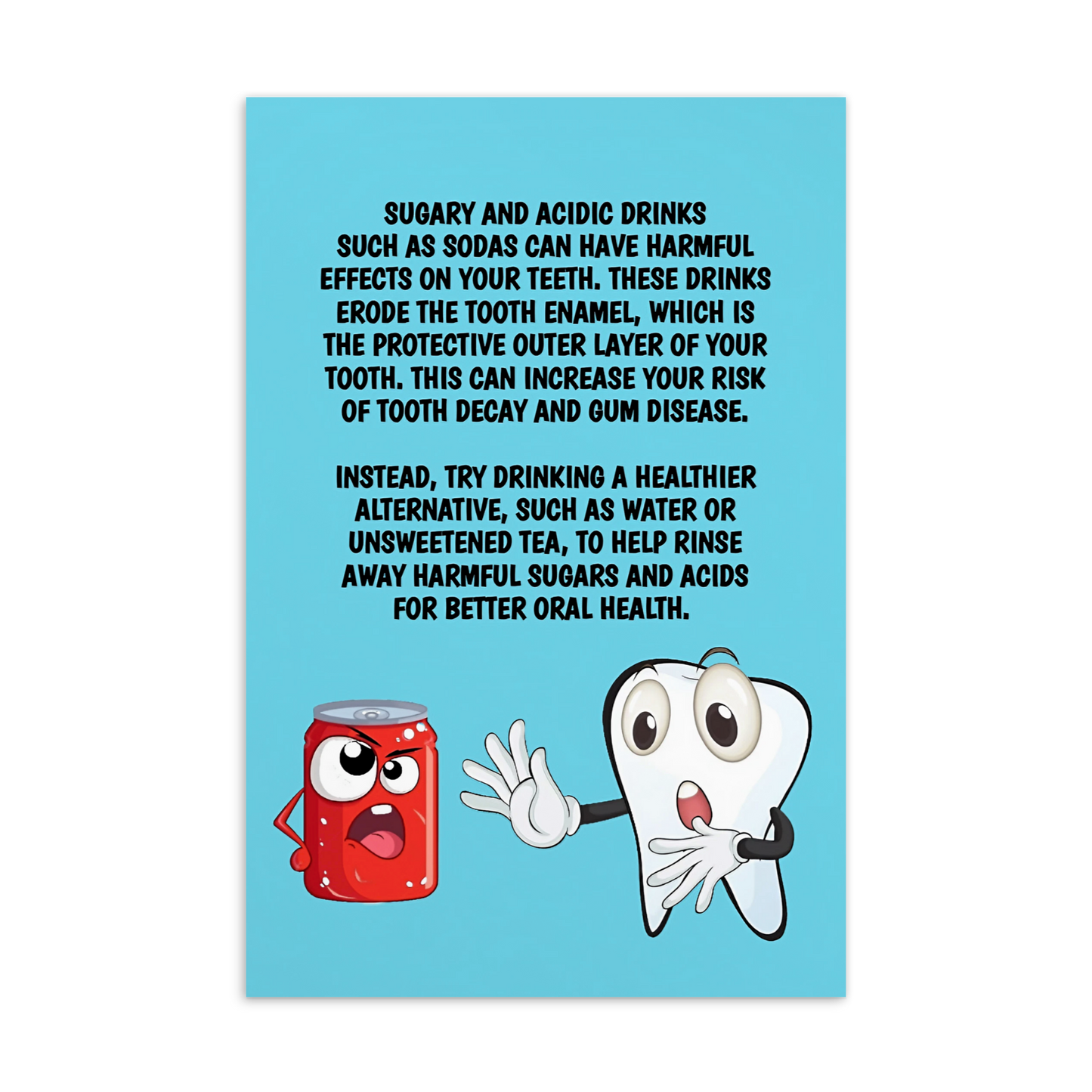 Oral Hygiene Cards- Sugary And Acidic Drinks Such As Sodas Can Have Harmful Effects On Your Teeth