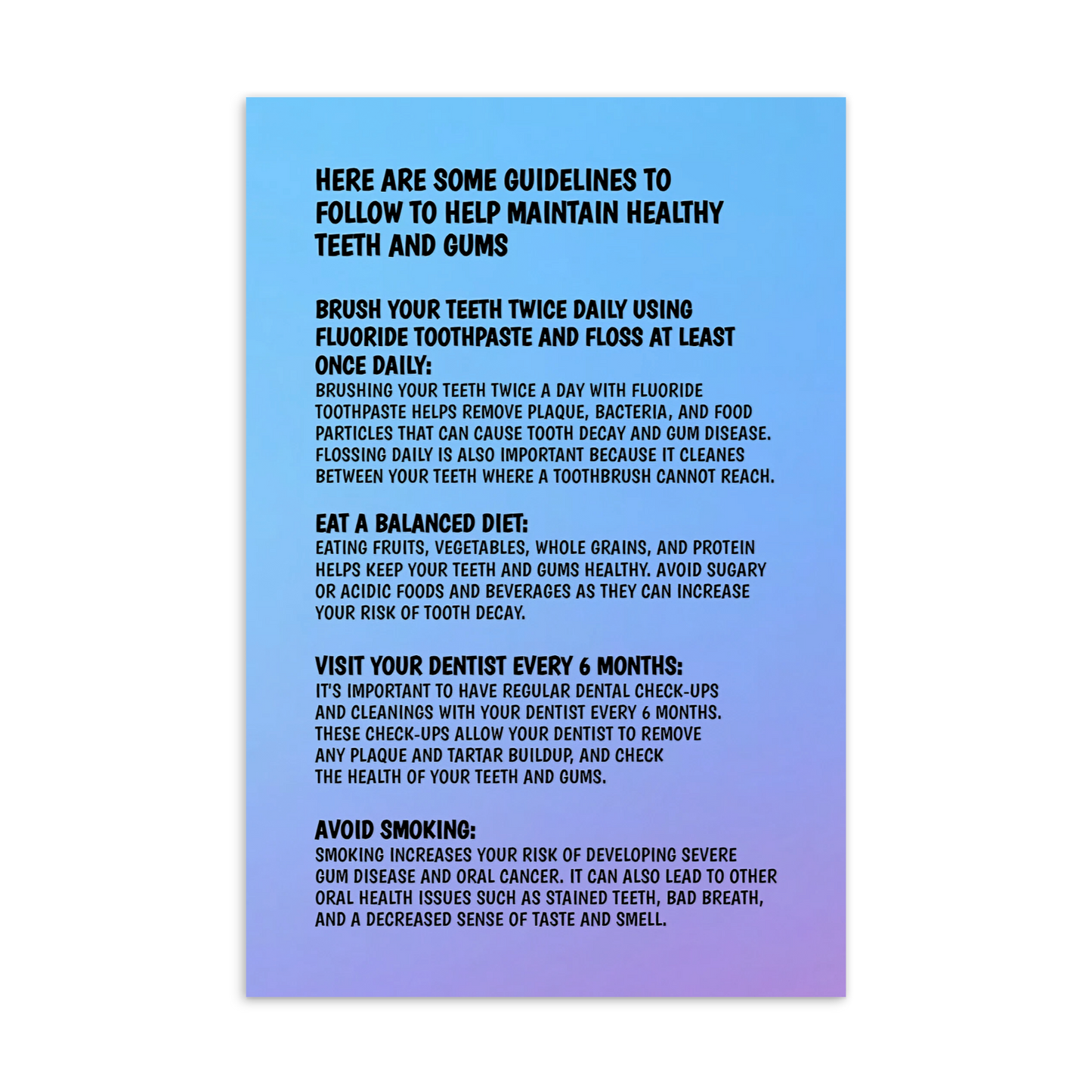 Oral Hygiene Cards- Here Are Some Guidlines To Follow To Help Maintain Healthy Teeth And Gums