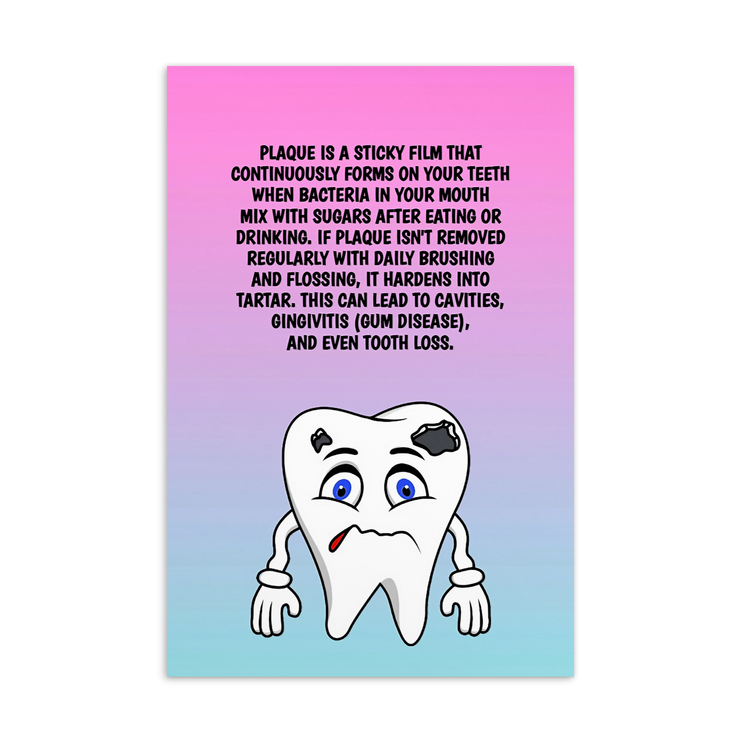 Oral Hygiene Cards- Plaque Is A Sticky Film That Continuously Forms On Your Teeth