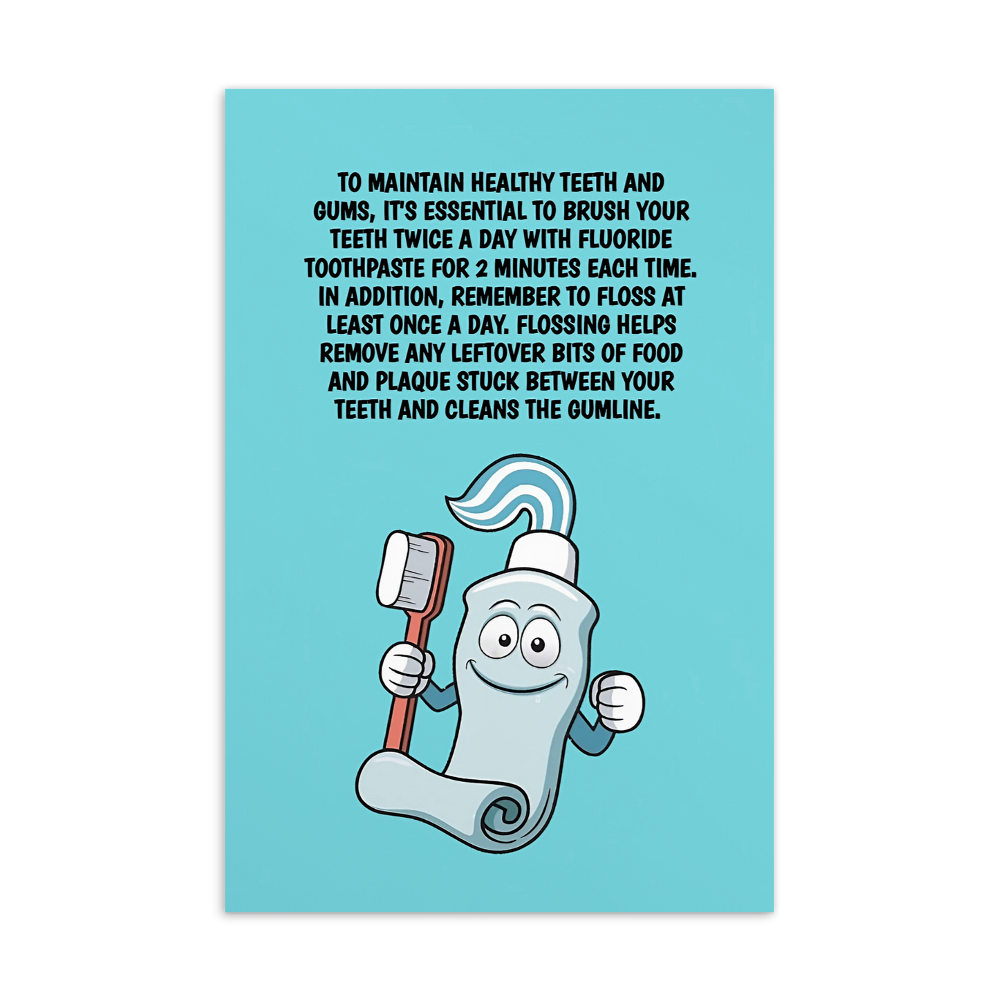 Oral Hygiene Cards- To Maintain Healthy Teeth And Gums, It's Essential To Brush Your Teeth Twice A Day With Fluoride Toothpaste