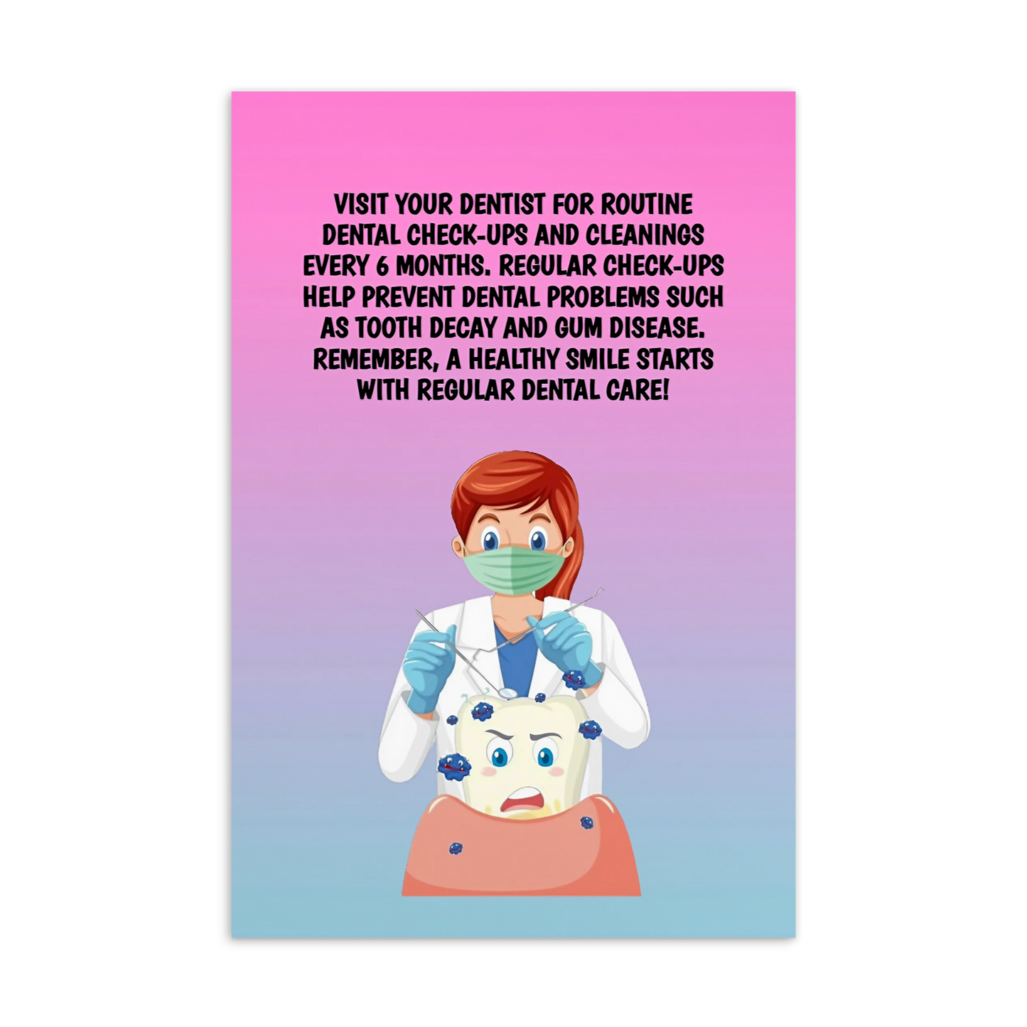 Oral Hygiene Cards- Visit Your Dentist For Routine Dental Check-ups And Cleanings Every 6 Months.