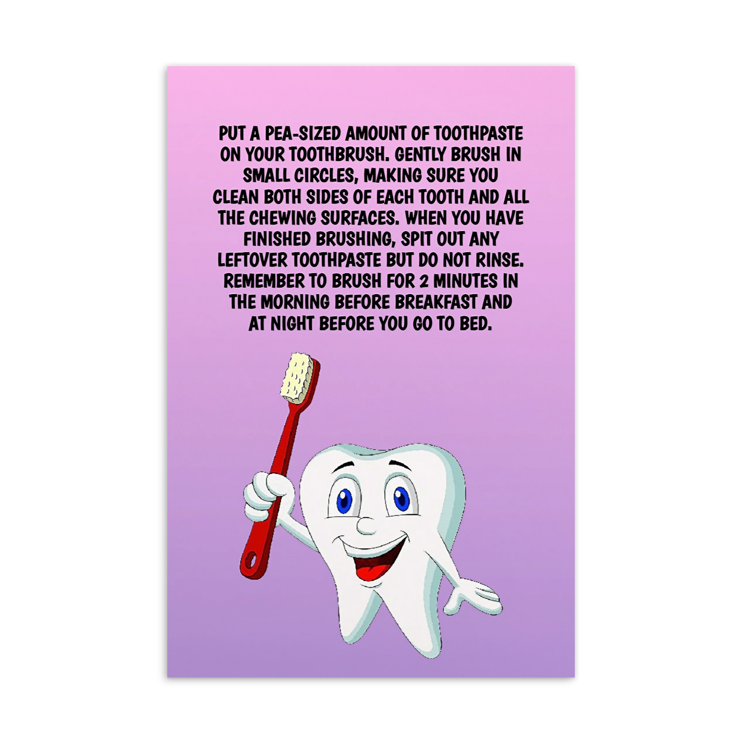 Oral Hygiene Cards- Put A Pea-sized Amount Of Toothpaste On Your Toothbrush. Gently Brush In Small Circles, Making Sure You Clean Both Sides Of Each Tooth