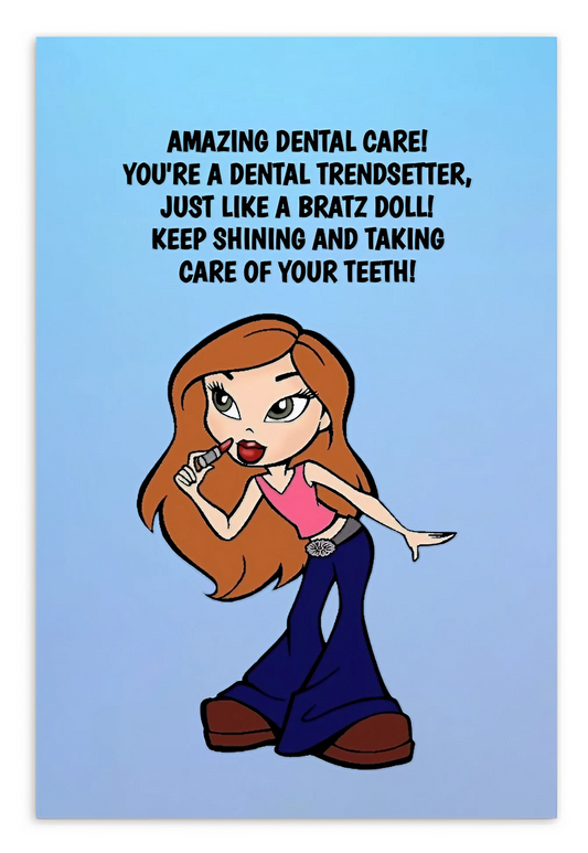 Bratz Dolls | Dental Motivational & Reward Cards- Amazing Dental Care! You're A Dental Trendsetter