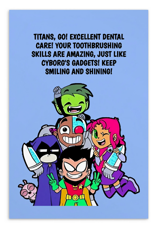 Teen Titans | Dental Motivational & Reward Cards- Titans, Go! Well Done! Your Toothbrushing Skills Are As Cool As Cyborg's Gadgets!