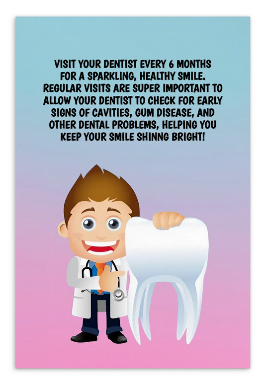Oral Hygiene Cards-  Visit Your Dentist Every 6 Months For A Sparkling, Healthy Smile