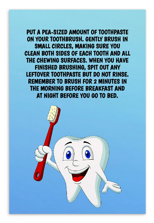 Oral Hygiene Cards-  Put A Pea-sized Amount Of Toothpaste On Your Toothbrush. Gently Brush In Small Circles, Making Sure You Clean Both Sides Of Each Tooth