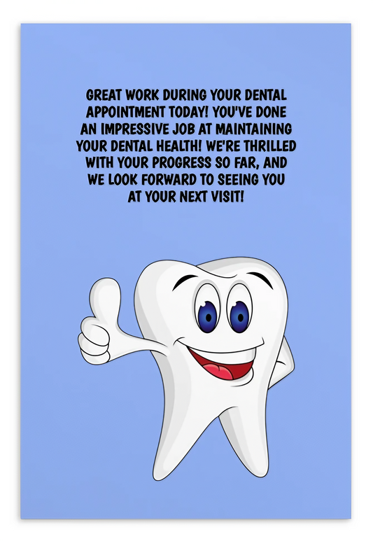 Dental Motivational & Reward Cards- Excellent Work During Your Dental Appointment Today! You've Done An Impressive Job Maintaining Your Dental Health!