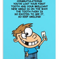 Dental Motivational & Reward Cards-  Congratulations! You’ve Lost Your First Tooth And Your Brilliant New Smile Is On The Way!