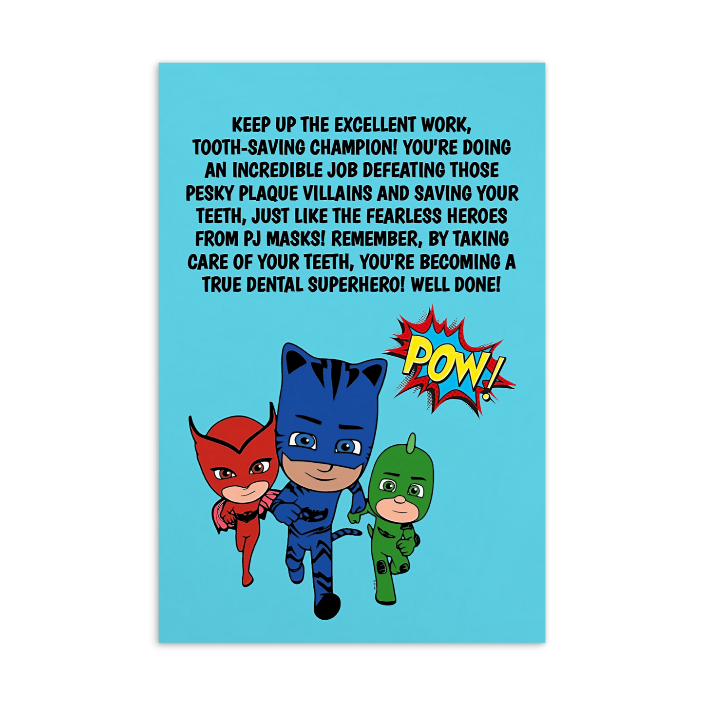 PJ Masks | Dental Motivational & Reward Cards- Keep Up The Excellent Work Tooth-Saving Champion!