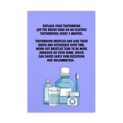 Oral Hygiene Cards-  Replace Your Toothbrush (Or The Brush Head On An Electric Toothbrush) Every 3 Months