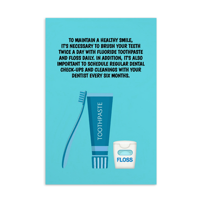 Oral Hygiene Cards-  To Maintain A Healthy Smile, It's Necessary To Brush Your Teeth Twice A Day With Fluoride Toothpaste And Floss Daily