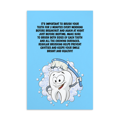 Oral Hygiene Cards-  It's Important To Brush Your Teeth For 2 Minutes Every Morning After Breakfast And Again At Night Just Before Bedtime