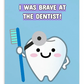 Dental Motivational & Reward Cards- I Was Brave At The Dentist!