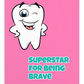Dental Motivational & Reward Cards- Superstar For Being Brave